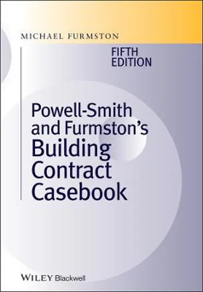 Powell ]Smith and Furmston's Building Contract Casebook