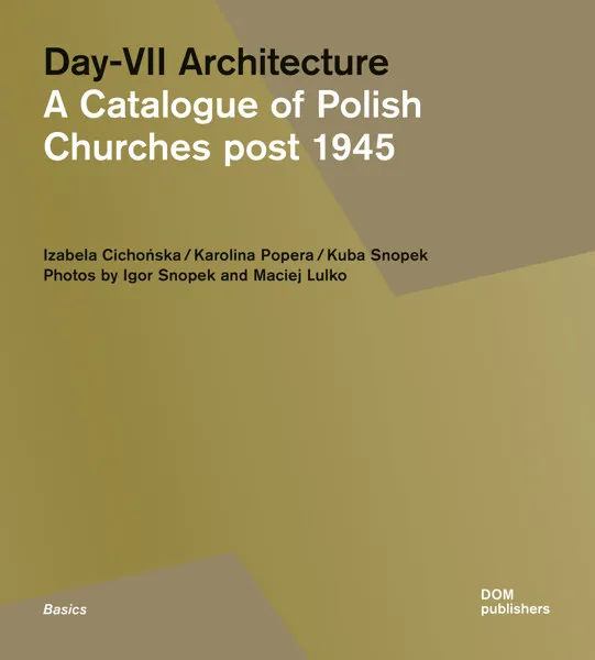 Day-VII Architecture: A Catalogue of Polish Churches Post 1945