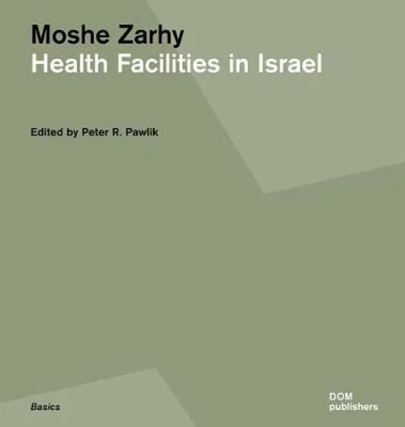 Moshe Zarhy, Health Facilities in Israel