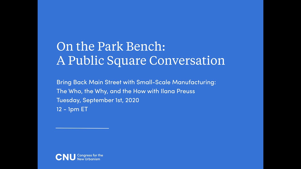 On the Park Bench - Bring Back Main Street with Small-Scale Manufacturing