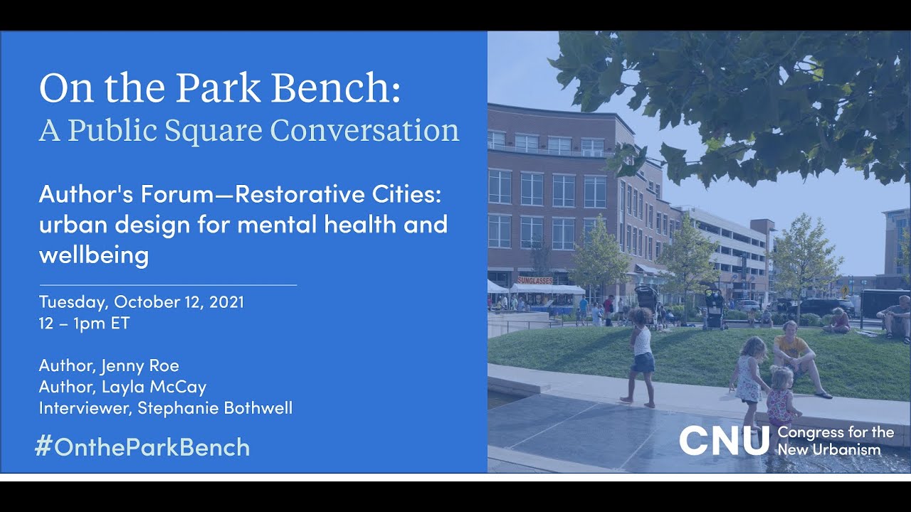 Author's Forum on Urbanism – Restorative Cities:urban design for mental health and wellbeing