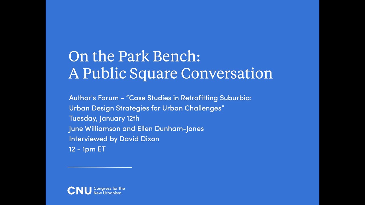 On the Park Bench - Author's Forum: Case Studies in Retrofitting Suburbia